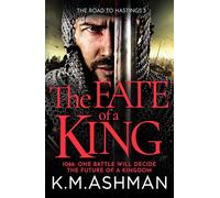 The Fate of a King: A compelling medieval adventure of battle, honour and glory