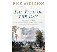 The Fate of the Day: The War for America, Fort Ticonderoga to Charleston, 1777-1780