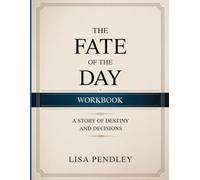 The Fate of the Day Workbook: A Story of Destiny and Decisions