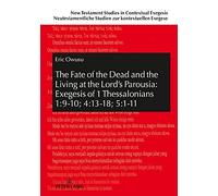 The Fate Of The Dead And The Living At The Lord¿S Parousia: Exegesis Of 1 Thessalonians 1:9-10; 4:13-18; 5:1-11