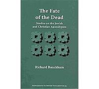 The Fate of the Dead Richard Bauckham (Auteur)