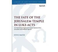 The Fate of the Jerusalem Temple in Luke-Acts (The Library of New Testament Studies) - [Version Originale] Inconnu (Auteur)