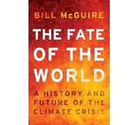 The Fate of the World: A History and Future of the Climate Crisis