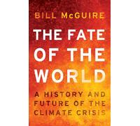 The Fate of the World A history and future of the climate crisis - Bill Mcguire - HarperNorth - ebook (ePub) - Livre