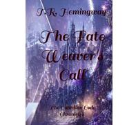 The Fate Weaver's Call: The Guardian Code Chronicles