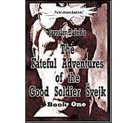 The Fateful Adventures of the Good Soldier Svejk During the World War, Book One