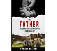 The Father I Never Had and the Father Who Always Had Me