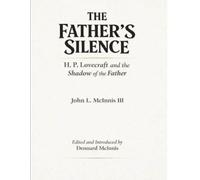 THE FATHER’S SILENCE: H. P. Lovecraft and the Shadow of the Father