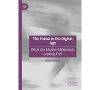 The Fatwā in the Digital Age: What Are Muslim Millennials Looking For?