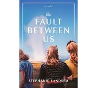 The Fault Between Us - Stephanie Landsem - Tyndale Fiction - ebook (ePub) - Livre