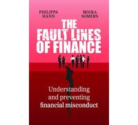 The Fault Lines of Finance Understanding and preventing financial misconduct - Philippa Hann - Practical Inspiration Publishing - ebook (ePub) - Livre
