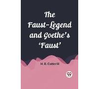 The Faust-Legend And Goethe's 'faust