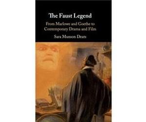 The Faust Legend by Sara Munson University of South Florida Deats Unknown (Auteur)