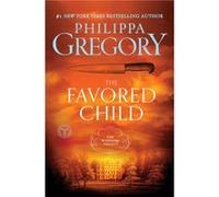 The Favored Child by Philippa Gregory Philippa Gregory (Auteur)