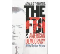 The FBI & American Democracy: A Brief Critical History