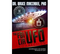 The FBI-CIA-UFO Connection: The Hidden UFO Activities of USA Intelligence Agencies