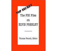 The Fbi Files On Elvis Presley