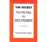 The FBI Files on John Steinbeck, Top Secret