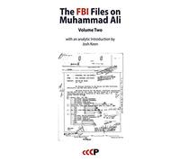 The Fbi Files On Muhammad Ali: Volume Two (With An Analytic Introduction By Josh Keen)