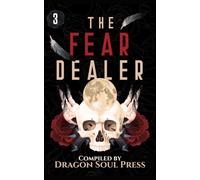 The Fear Dealer: A Dragon Soul Press Anthology