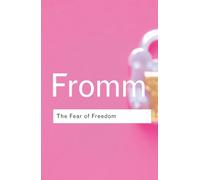 Erich Fromm – The Fear of Freedom – Poche – Routledge Classics