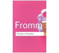 Erich Fromm – The Fear of Freedom – Poche – Routledge Classics
