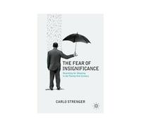 The Fear Of Insignificance