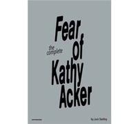 The Fear of Kathy Acker by Sabrina Tarasoff Sabrina Tarasoff (Auteur)
