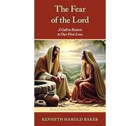 The Fear of the Lord: A Call to Return to Our First Love