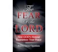 The Fear of the Lord: How God's Honour Guarantees Your Peace