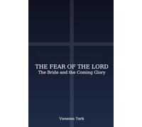 THE FEAR OF THE LORD: The Bride and the Coming Glory