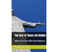 The Fear of Those Left Behind: Will Christians Miss the Rapture