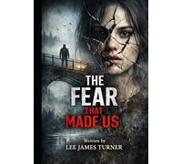 The Fear That Made Us: A psychological horror novel exploring paranoia, fractured memories, and the fear that you could be capable of violence.