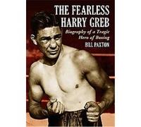 The Fearless Harry Greb Bill Paxton (Auteur)