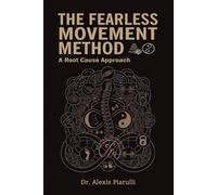 The Fearless Movement Method: A Root Cause Approach