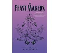 The Feast Makers by H. A. Clarke H. A. Clarke (Auteur)