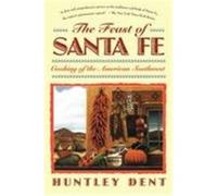 The Feast of Santa Fe Huntley Dent (Auteur)
