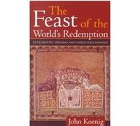 The Feast of the World's Redemption John Koenig (Auteur)