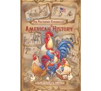 The Feathered Chronicles of American History: As Told by the Chickens who Lived It