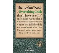 The Feckin' Book Of Everything Irish