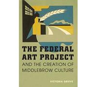 The Federal Art Project and the Creation of Middlebrow Culture