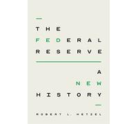 The Federal Reserve: A New History