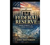 The Federal Reserve: Power, Stability, and the American Economy
