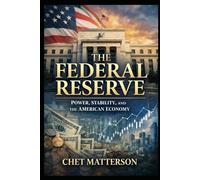 The Federal Reserve: Power, Stability, and the American Economy