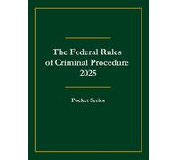 The Federal Rules of Criminal Procedure 2025: Pocket Series