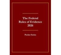 The Federal Rules of Evidence 2026: Pocket Series