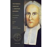 The Federal Theology Of Jonathan Edwards