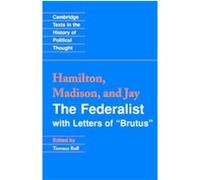 The Federalist, Cambridge Texts in the History of Political Thought Alexander Hamilton, James Madison, John Jay (Auteur)