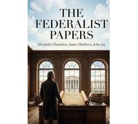 The Federalist Papers