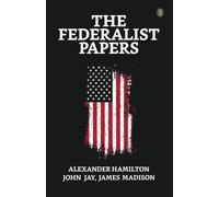 The Federalist Papers